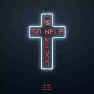 So Help Me God BY Kaleb Mitchell